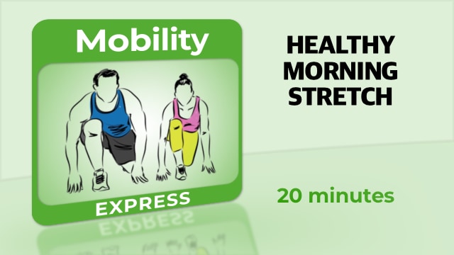 Mobility Express – Healthy Morning Stretch