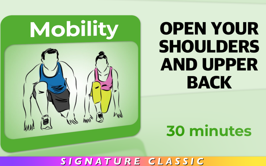 Mobility – Open Your Shoulders and Upper Back