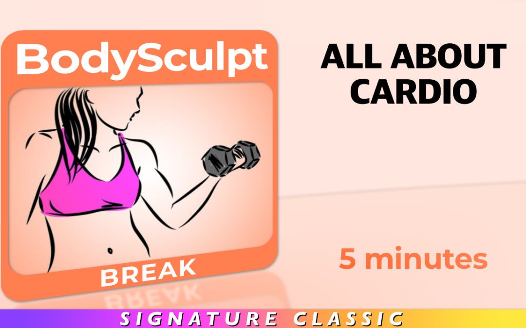BodySculpt Break – All About Cardio