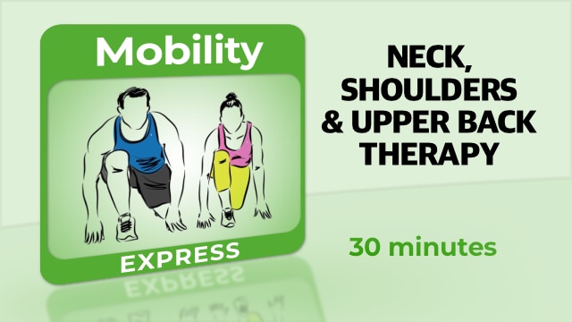 Mobility – Neck, Shoulders & Upper Back Therapy