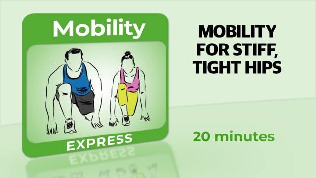 Mobility – Mobility For Stiff, Tight Hips
