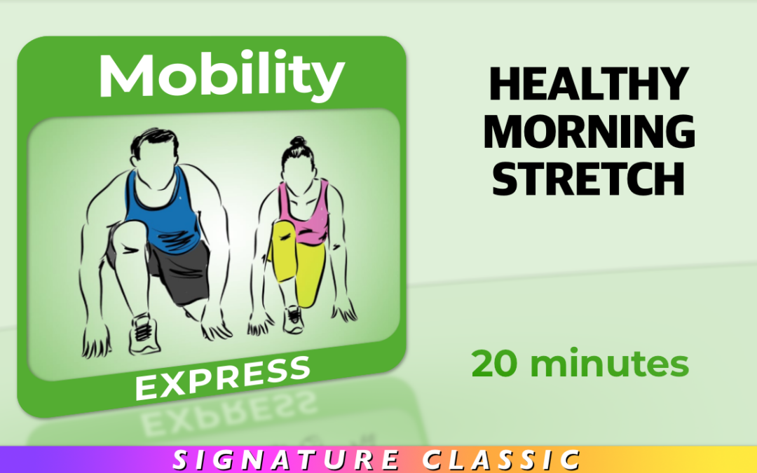 Mobility Express – Healthy Morning Stretch